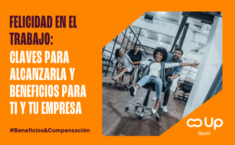 Felicidad en el trabajo: claves para alcanzarla y beneficios para ti y tu empresa